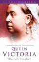 Queen Victoria (Essential Biographies) - Elizabeth Longford