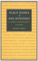 Place Names of San Antonio plus Bexar and Surrounding Counties - David P. Green