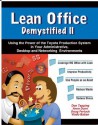 Lean Office Demystified II - Using the Power of The Toyota Production System in Your Administrative, Desktop, and Networking Environments - Anne Dunn, Doug Fertuck, Vlado Baban