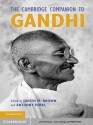 The Cambridge Companion to Gandhi (Cambridge Companions to Religion) - Judith M. Brown, Anthony Parel