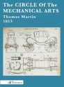 The Circle of the Mechanical Arts - Thomas Martin, Gary Roberts