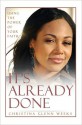 It's Already Done - Christina Glenn Weeks