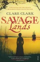 Savage Lands - Clare Clark