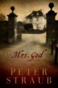 Mrs. God: A Novel - Peter Straub