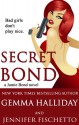 Secret Bond - Gemma Halliday, Jennifer Fischetto