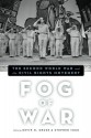 Fog of War: The Second World War and the Civil Rights Movement - Kevin M. Kruse, Stephen Tuck