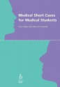 Medical Short Cases for Medical Students - R. E. J. Ryder, Afzal Mir, E.A. Freeman, R. E. J. Ryder