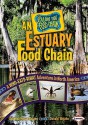 An Estuary Food Chain: A Who-Eats-What Adventure in North America - Rebecca Hogue Wojahn, Donald Wojahn, W.H. Beck