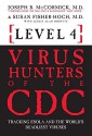 Level 4: Virus Hunters of the CDC - Tracking Ebola and the World's Deadliest Viruses - Joseph B. McCormick, Susan Fisher-Hoch, Leslie Alan Horvitz