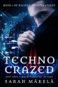 Techno Crazed - Sarah Mäkelä