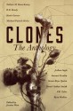 CLONES: The Anthology - Daniel Arthur Smith, Rysa Walker, R.D. Brady, Susan Kaye Quinn, Samuel Peralta, Nathan M. Beauchamp, Hank Garner, Michael Patrick Hicks, P.K. Tyler, Joshua Ingle