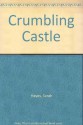 Crumbling Castle - Sarah Hayes