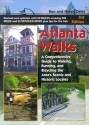 Atlanta Walks: A Comprehensive Guide to Walking, Running, and Bicycling Around the Area's Scenic and Historic Locales - Ren Davis, Helen Davis