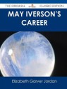 May Iverson's Career - The Original Classic Edition - Elizabeth Garver Jordan