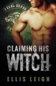 Claiming His Witch - Ellis Leigh