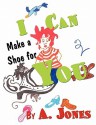 I Can Make a Shoe for You - A. Jones