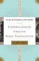 Understanding English Bible Translation: The Case for an Essentially Literal Approach - Leland Ryken