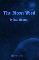 The Moon Weed - Harl Vincent