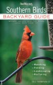 Southern Birds: Backyard Guide * Watching * Feeding * Landscaping * Nurturing - North Carolina, South Carolina, Georgia, Florida, Mississippi, Louisiana, Alabama, Tennessee, Texas - Bill Thompson III