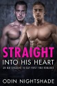 MM Gay Romance: Straight Into His Heart: A First Time Gay Romance (Straight to Gay Bad Boys) - Odin Nightshade