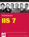 Professional IIS 7 - Dennis Glendenning, Jeff Cochran, Scott Forsyth, Rob Baugh, Mike Everest, Kenneth Schaefer