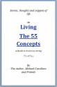 Living The 55 Concepts, A Guide to Conscious Living: Stories, thoughts, and snippets of life - Michael Cavallaro, And Friends