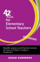 42 Rules for Elementary School Teachers (2nd Edition): Real-Life Lessons and Practical Advice on How to Thrive in Today's Classroom - Susan Guerrero