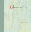 Unchopping a Tree - W. S. Merwin, Liz Ward