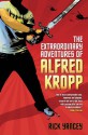 The Extraordinary Adventures of Alfred Kropp - Rick Yancey