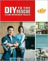 DIY to the Rescue (DIY) - Amy Devers, Karl Champley