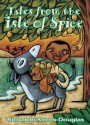 Tales from the Isle of Spice: A Collection of New Caribbean Folk Tales - Richardo Keens-Douglas, Sylvie Bourbonniere