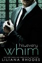 His Every Whim - Liliana Rhodes, Clarise Tan, The Passionate Proofreader