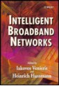 Intelligent Broadband Networks - Iakovos Venieris, Heinrich Hussmann