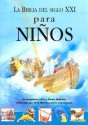 Biblia Del Siglo Xxi Para Ninos: The 21st Century Children's Bible (Spanish Edition) - Stephanie Jeffs, Derek Williams