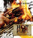 Hot Plate: Asian-Inspired Barbecue Recipes from Spirit House Chefs - New Holland Publishers