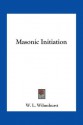 Masonic Initiation - W.L. Wilmshurst