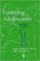 Fostering Adolescents: Research Methods on Placement Success - Elaine Farmer, Sue Moyers, Jo Lipscombe