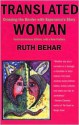 Translated Woman: Crossing the Border with Esperanza's Story - Ruth Behar