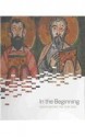 In the Beginning: Bibles Before the Year 1000 - Michelle P. Brown, Herbert L. Kessler, Harry Y. Gamble, Monica J. Blanchard, Arthur M. Sackler Gallery