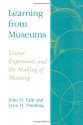 Learning from Museums: Visitor Experiences and the Making of Meaning - John H. Falk