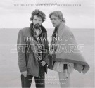 The Making of Star Wars: The Definitive Story Behind the Original Film - J.W. Rinzler