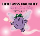 Little Miss Naughty and the Good Fairy (Mr. Men and Little Miss) - Roger Hargreaves