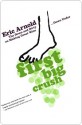 First Big Crush: The Down and Dirty on Making Great Wine Down Under - Eric Arnold