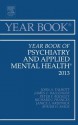 Year Book of Psychiatry and Applied Mental Health 2013, (Year Books) - James Ballinger, Peter F. Buckley, Richard J. Frances, Janice Krupnick, Avram Mack