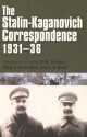 The Stalin-Kaganovich Correspondence, 1931–36 - Robert William Davies, Oleg V. Khlevniuk, E.A. Rees, Liudmila P. Kosheleva, Larisa A. Rogovaya