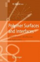 Polymer Surfaces And Interfaces: Characterization, Modification And Applications - Manfred Stamm