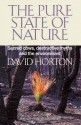 Pure State of Nature, The: Sacred Cows, Destructive Myths and the Environment - David Horton