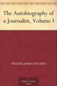 The Autobiography of a Journalist, Volume I - William James Stillman