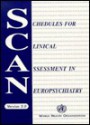 Schedules for Clinical Assessment in Neuropsychiatry (Scan): Manual - Who