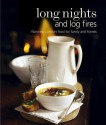 Long Nights and Log Fires: Warming Comfort Food for Family and Friends - Ryland Peters & Small